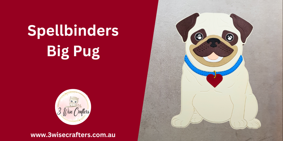 How to Make a Pug Shaped Birthday Card using Spellbinders Big Pug Die